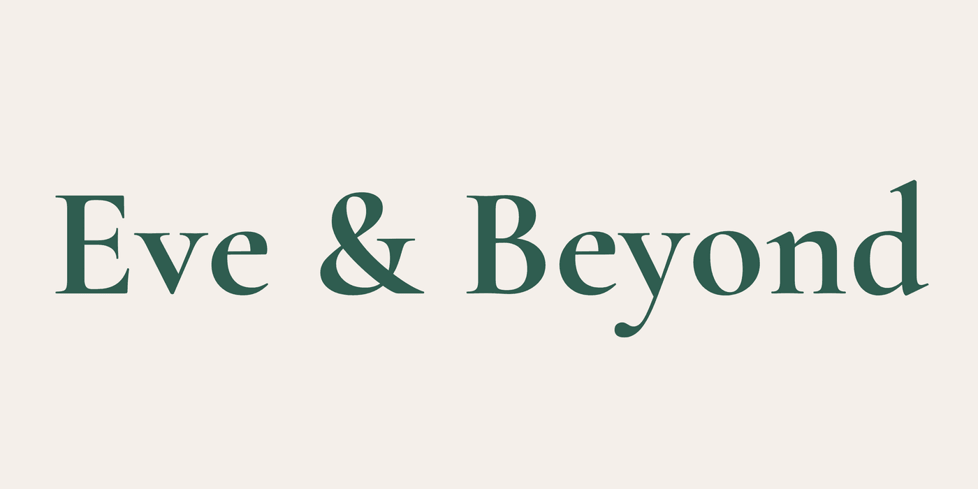 Eve & Beyond